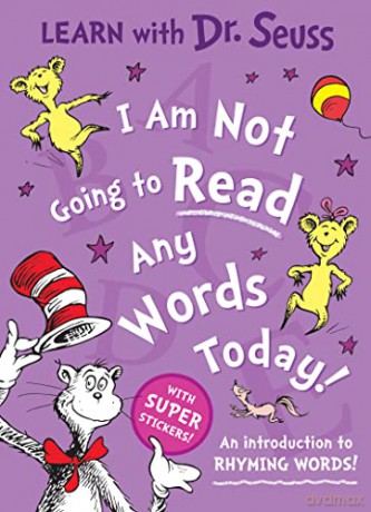 I Am Not Going to Read Any Words Today: Enjoy learning to read with Dr. Seuss in this colourful illustrated sticker activity book - perfect for young children and parents alike - Dr. Seuss [KSIĄŻKA]