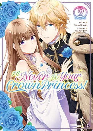 I'll Never Be Your Crown Princess! - Saki Tsukigami [KOMIKS]