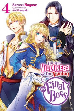 I'm the Villainess, So I'm Taming the Final Boss, Vol. 4 LN - Sarasa Nagase [KOMIKS]