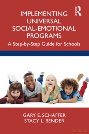 Implementing Universal Social-Emotional Programs: A Step-by-Step Guide for Schools - Gary E. Schaffer [KSIĄŻKA]