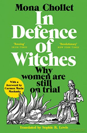 In Defence of Witches: Why women are still on trial - Mona Chollet [KSIĄŻKA]