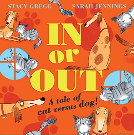 In or Out: A new and brilliantly funny illustrated picture book about pets and friendship - the perfect read for children! - Stacy Gregg [KSIĄŻKA]
