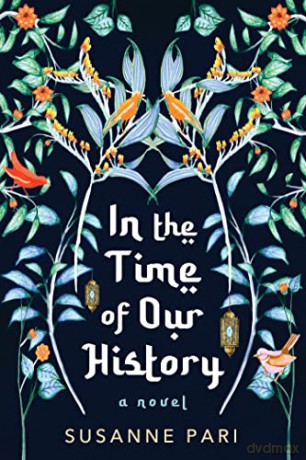 In the Time of Our History: A Novel of Riveting and Evocative Fiction - Susanne Pari [KSIĄŻKA]