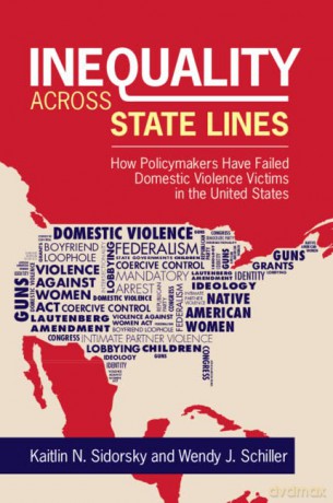 Inequality across State Lines: How Policymakers Have Failed Domestic Violence Victims in the United States - Kaitlin Sidorsky [KSIĄŻKA]