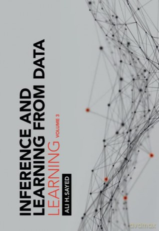 Inference and Learning from Data: Volume 3: Learning - Ali H. Sayed [KSIĄŻKA]