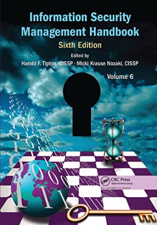 Information Security Management Handbook, Sixth Edition, Volume 6 - Harold F. Tipton [KSIĄŻKA]