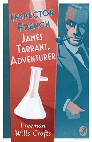 Inspector French: James Tarrant, Adventurer: Book 17 - Freeman Wills Crofts [KSIĄŻKA]