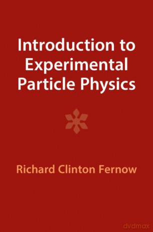 Introduction to Experimental Particle Physics - Richard Clinton Fernow [KSIĄŻKA]