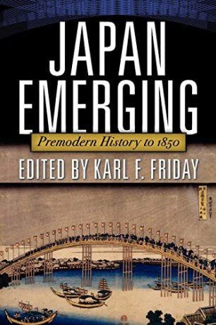 Japan Emerging: Premodern History to 1850 - Karl Friday [KSIĄŻKA]