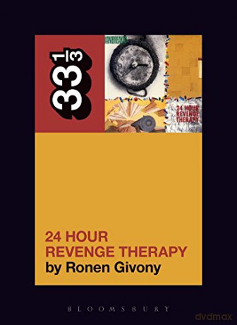 Jawbreaker's 24 Hour Revenge Therapy: Or, the Strange Death of Selling Out: 130 - Ronen Givony [KSIĄŻKA]