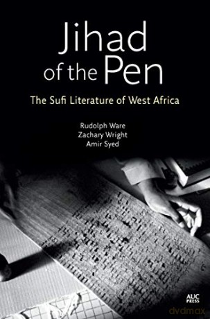 Jihad of the Pen: Sufi Scholars of Africa in Translation - Syed Amir [KSIĄŻKA]