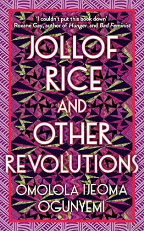 Jollof Rice and Other Revolutions - Omolola Ijeoma Ogunyemi [KSIĄŻKA]