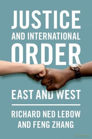 Justice and International Order: East and West - Richard Ned Lebow [KSIĄŻKA]