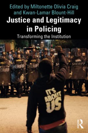 Justice and Legitimacy in Policing: Transforming the Institution - Miltonette Olivia Craig [KSIĄŻKA]