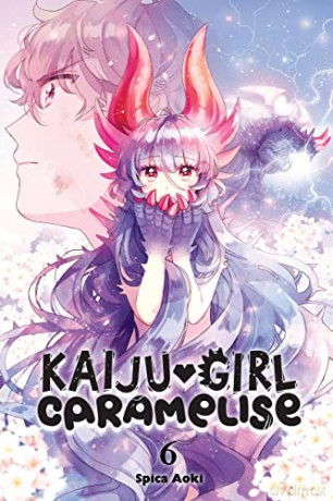 Kaiju Girl Caramelise, Vol. 6 - Spica Aoki [KOMIKS]