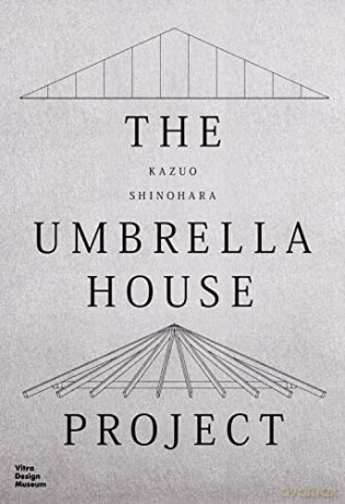 Kazuo Shinohara: The Umbrella House Project: Kazuo Shinohara, 1961/ 2022 - Christian Dehli [KSIĄŻKA]