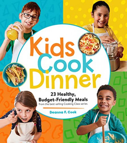 Kids Cook Dinner: 23 Healthy, Budget-Friendly Meals from the Best-Selling Cooking Class Series - Deanna F. Cook [KSIĄŻKA]