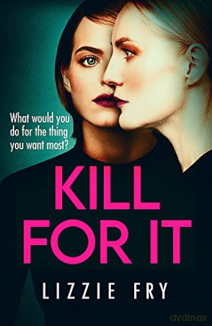 Kill For It: How far will she go - Lizzie Fry [KSIĄŻKA]