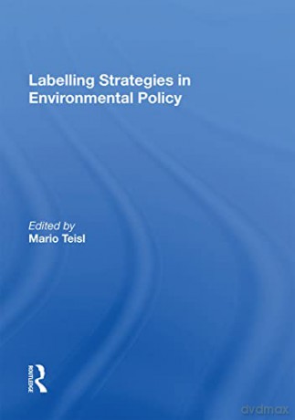 Labelling Strategies in Environmental Policy - Mario Teisl [KSIĄŻKA]