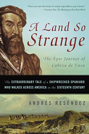 Land So Strange: The Epic Journey of Cabeza de Vaca - Andrés Reséndez [KSIĄŻKA]