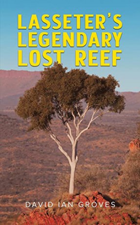 Lasseter's Legendary Lost Reef - David Ian Groves [KSIĄŻKA]