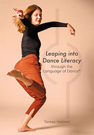 Leaping Into Dance Literacy Through the Language of Dance(r) - Teresa Heiland [KSIĄŻKA]