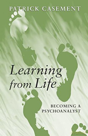 Learning from Life: Becoming a Psychoanalyst - Patrick Casement [KSIĄŻKA]