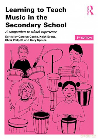 Learning to Teach Music in the Secondary School: A companion to school experience - Carolyn Cooke [KSIĄŻKA]