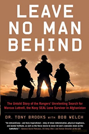 Leave No Man Behind: The Untold Story of the Rangers' Unrelenting Search for Marcus Luttrell, the Navy SEAL Lone Survivor in Afghanistan - Dr. Tony Brooks [KSIĄŻKA]