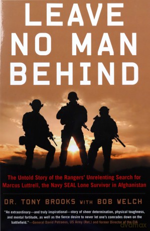 Leave No Man Behind: The Untold Story of the Rangers' Unrelenting Search for Marcus Luttrell, the Navy SEAL Lone Survivor in Afghanistan - Dr. Tony Brooks [KSIĄŻKA]