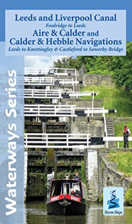 Leeds and Liverpool Canal - Foulridge to Leeds with the Aire and Calder and Calder and Hebble Navigations from Leeds to Knottingley and Castleford to Sowerby Bridge - Heron Maps [KSIĄŻKA]