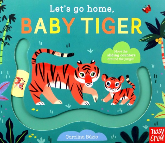 Let's Go Home, Baby Tiger - Carolina Búzio [KSIĄŻKA]
