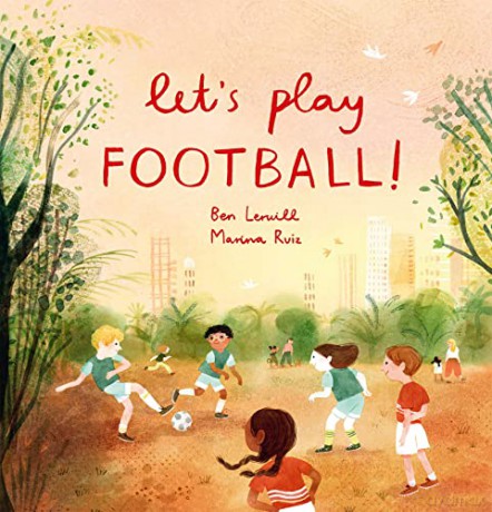 Let's Play Football! - Ben Lerwill [KSIĄŻKA]