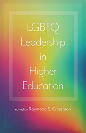 LGBTQ Leadership in Higher Education - Raymond E. Crossman [KSIĄŻKA]