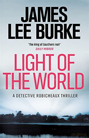 Light of the World: James Lee Burke - James Lee Burke [KSIĄŻKA]