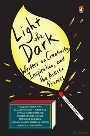 Light The Dark Writers On Creativity, Inspiration, And The Artistic Process - Joe Fassler [KSIĄŻKA]