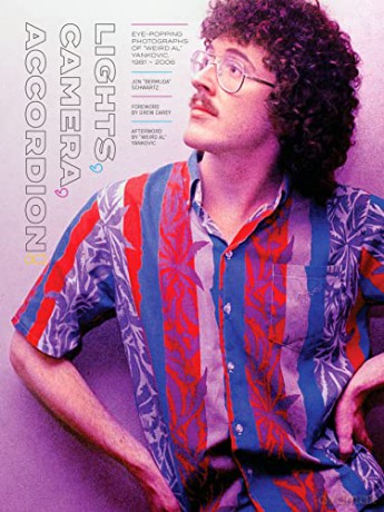 Lights, Camera, Accordion!: Eye-Popping Photographs of Weird Al Yankovic, 1981-2006 - Jon "Bermuda" Schwartz [KSIĄŻKA]
