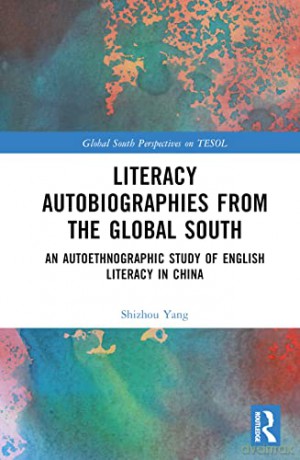 Literacy Autobiographies from the Global South: An Autoethnographic Study of English Literacy in China - Shizhou Yang [KSIĄŻKA]
