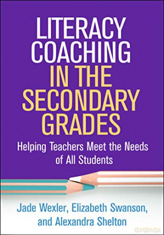 Literacy Coaching in the Secondary Grades: Helping Teachers Meet the Needs of All Students - Jade Wexler [KSIĄŻKA]