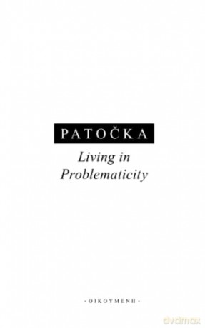 Living in Problematicity - Jan Patocka [KSIĄŻKA]