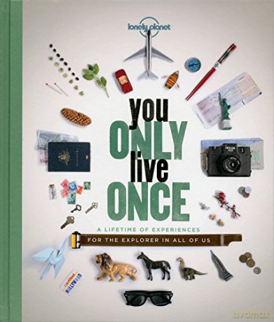 Lonely Planet You Only Live Once: A Lifetime of Experiences for the Explorer in all of us - Lonely Planet [KSIĄŻKA]