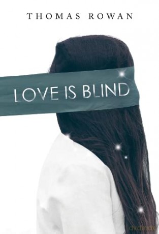 Love is Blind - Thomas Rowan [KSIĄŻKA]