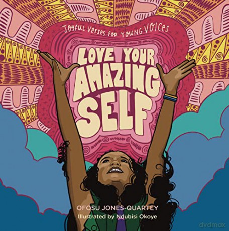 Love Your Amazing Self: Joyful Verses for Young Voices - Ofosu Jones-Quartey [KSIĄŻKA]