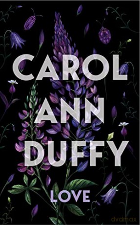 Love: Carol Ann Duffy - Professor Carol Ann Duffy DBE [KSIĄŻKA]
