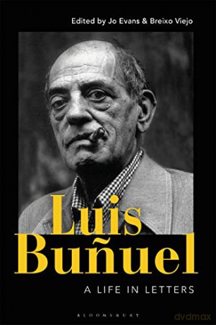 Luis Bunuel: A Life in Letters - Jo Evans [KSIĄŻKA]