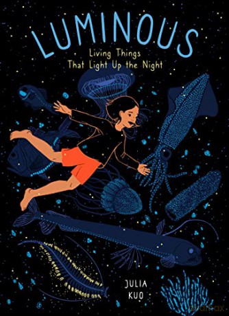 Luminous: Living Things That Light Up the Night - Julia Kuo [KSIĄŻKA]