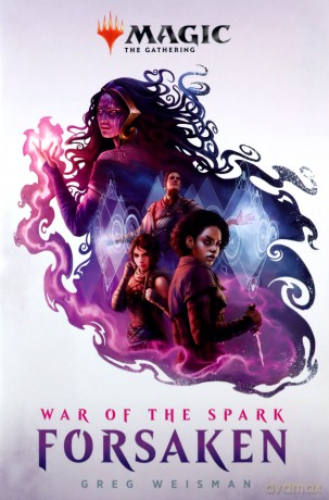 Magic: The Gathering - War of the Spark: Forsaken: 2 - Greg Weisman [KSIĄŻKA]