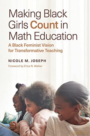 Making Black Girls Count in Math Education: A Black Feminist Vision for Transformative Teaching - Nicole M. Joseph [KSIĄŻKA]
