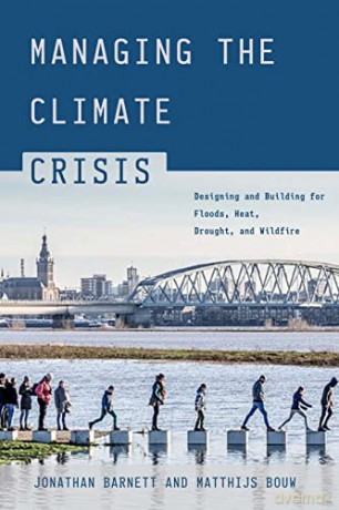 Managing the Climate Crisis: Designing and Building for Floods, Heat, Drought, and Wildfire - Jonathan Barnett [KSIĄŻKA]