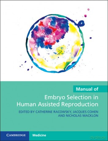 Manual of Embryo Selection in Human Assisted Reproduction - Catherine Racowsky [KSIĄŻKA]